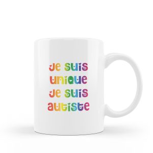 Cadeau autiste : Tasse « je suis unique je suis autiste »