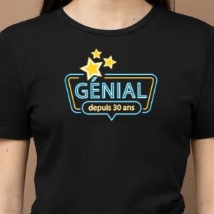 Cadeau anniversaire 30 ans : « Génial depuis 30 ans »